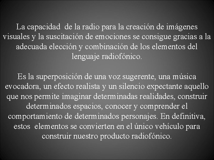 La capacidad de la radio para la creación de imágenes visuales y la suscitación