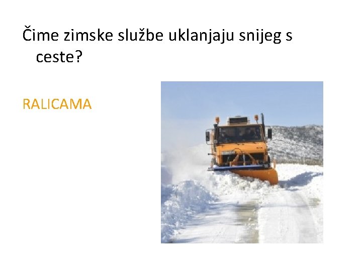 Čime zimske službe uklanjaju snijeg s ceste? RALICAMA 