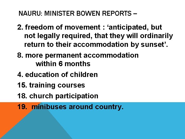 NAURU: MINISTER BOWEN REPORTS -2. freedom of movement : ‘anticipated, but not legally required,