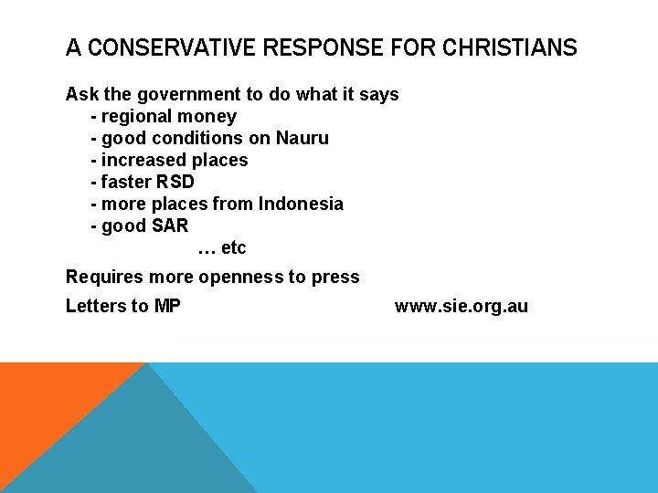 A CONSERVATIVE RESPONSE FOR CHRISTIANS Ask the government to do what it says -