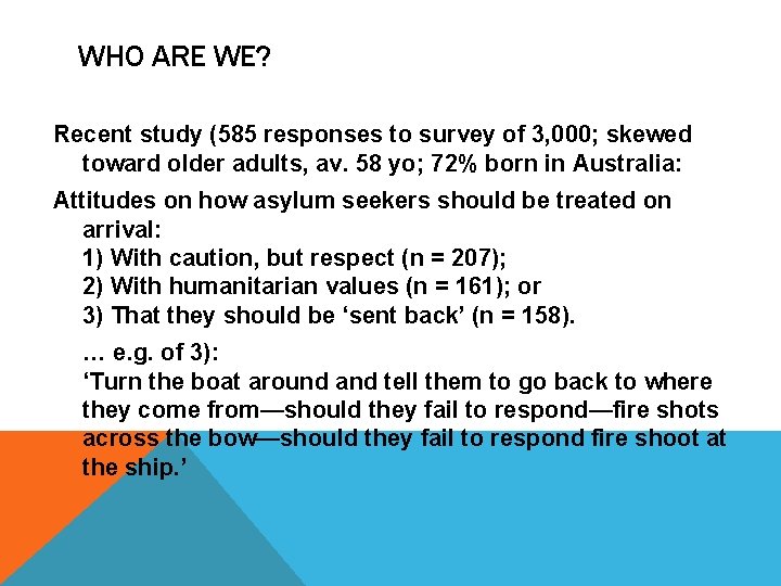 WHO ARE WE? Recent study (585 responses to survey of 3, 000; skewed toward