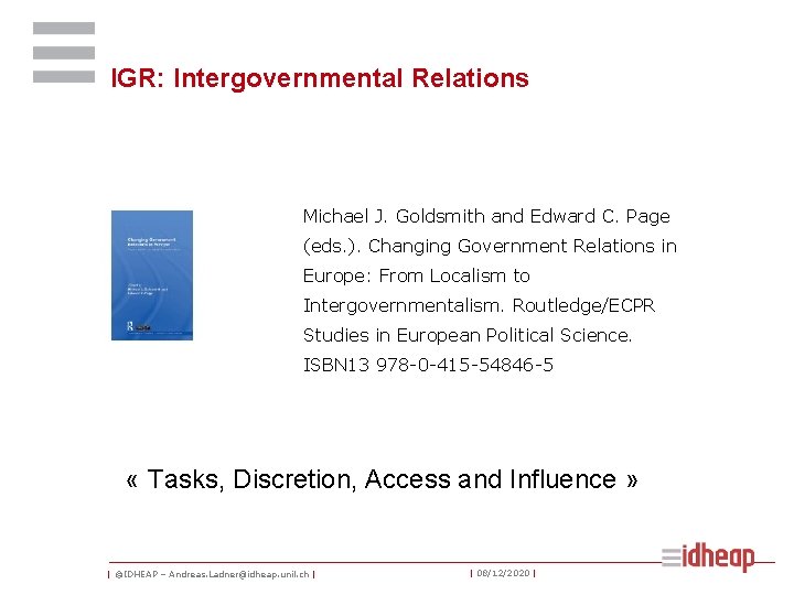 IGR: Intergovernmental Relations Michael J. Goldsmith and Edward C. Page (eds. ). Changing Government