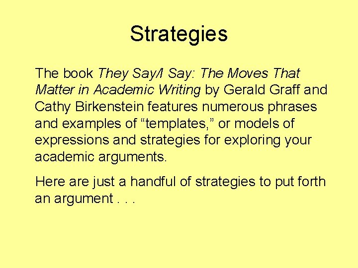 Strategies The book They Say/I Say: The Moves That Matter in Academic Writing by Strategies The book They Say/I Say: The Moves That Matter in Academic Writing by
