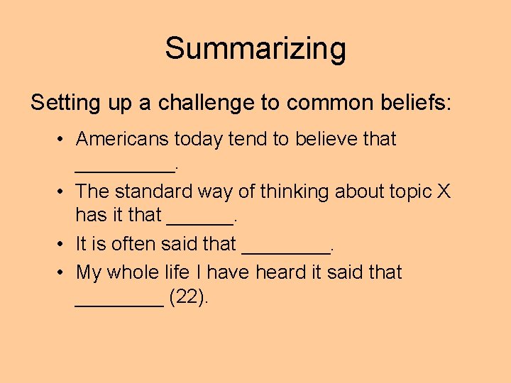 Summarizing Setting up a challenge to common beliefs: • Americans today tend to believe Summarizing Setting up a challenge to common beliefs: • Americans today tend to believe