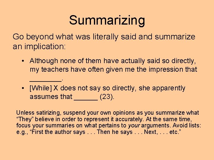 Summarizing Go beyond what was literally said and summarize an implication: • Although none Summarizing Go beyond what was literally said and summarize an implication: • Although none