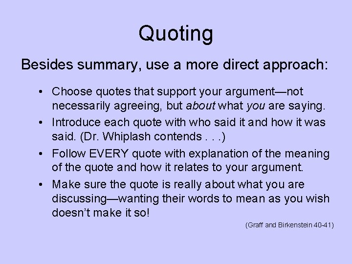 Quoting Besides summary, use a more direct approach: • Choose quotes that support your Quoting Besides summary, use a more direct approach: • Choose quotes that support your