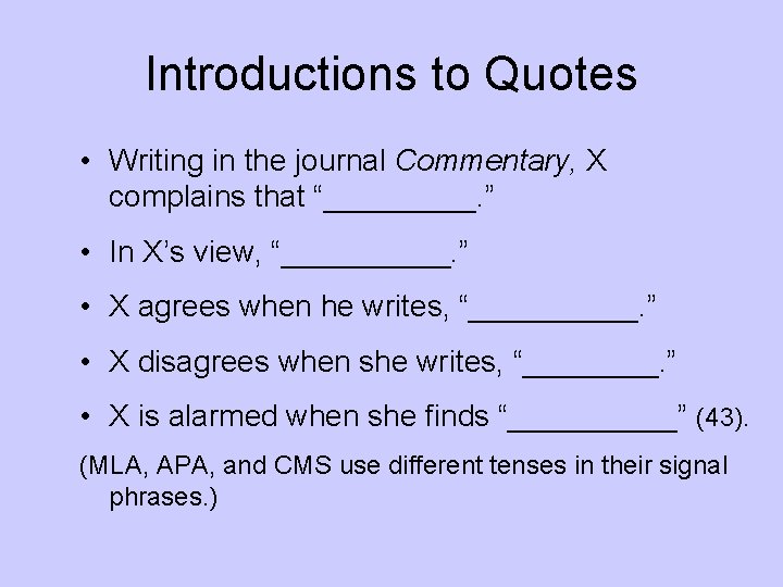 Introductions to Quotes • Writing in the journal Commentary, X complains that “_____. ” Introductions to Quotes • Writing in the journal Commentary, X complains that “_____. ”