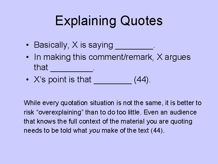 Explaining Quotes • Basically, X is saying ____. • In making this comment/remark, X Explaining Quotes • Basically, X is saying ____. • In making this comment/remark, X