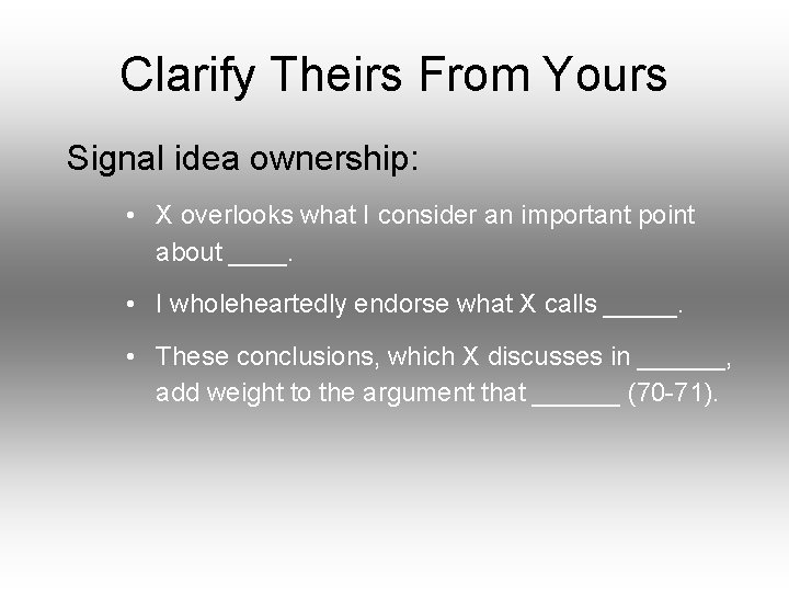 Clarify Theirs From Yours Signal idea ownership: • X overlooks what I consider an Clarify Theirs From Yours Signal idea ownership: • X overlooks what I consider an