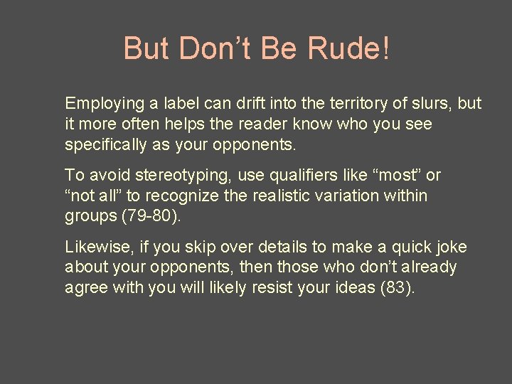 But Don’t Be Rude! Employing a label can drift into the territory of slurs, But Don’t Be Rude! Employing a label can drift into the territory of slurs,