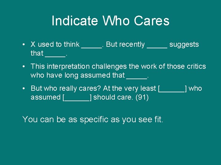Indicate Who Cares • X used to think _____. But recently _____ suggests that Indicate Who Cares • X used to think _____. But recently _____ suggests that