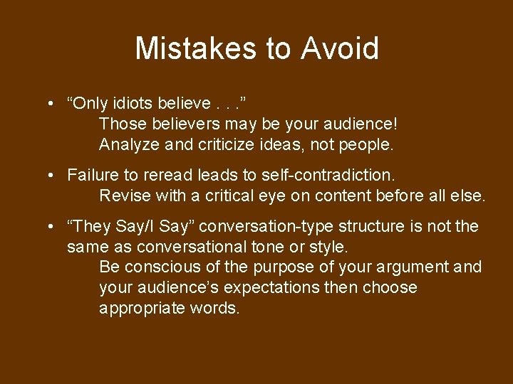 Mistakes to Avoid • “Only idiots believe. . . ” Those believers may be Mistakes to Avoid • “Only idiots believe. . . ” Those believers may be