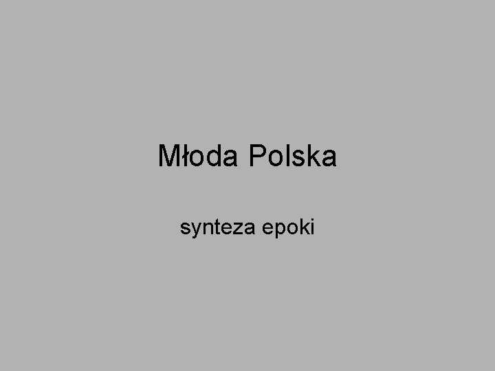 Młoda Polska synteza epoki 