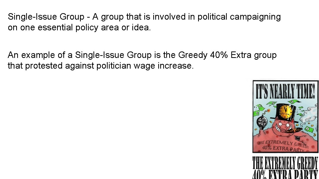 Single-Issue Group - A group that is involved in political campaigning on one essential