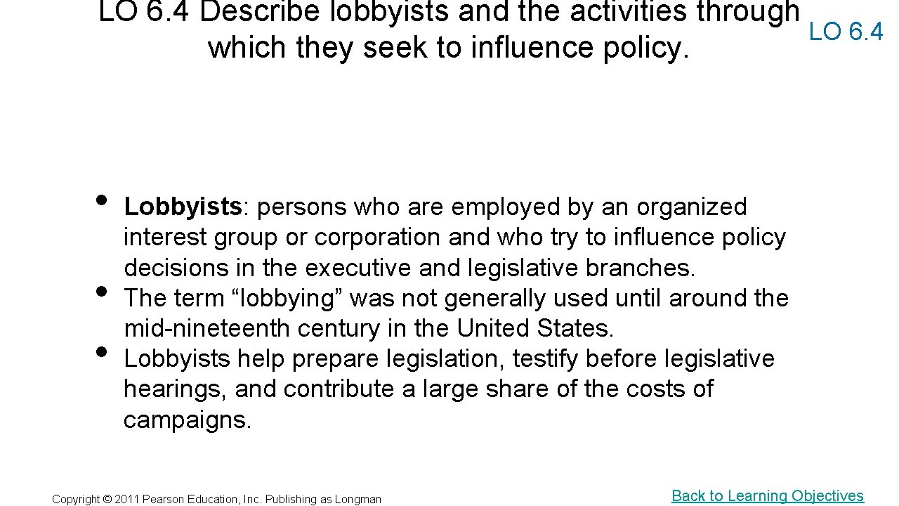 LO 6. 4 Describe lobbyists and the activities through LO 6. 4 which they