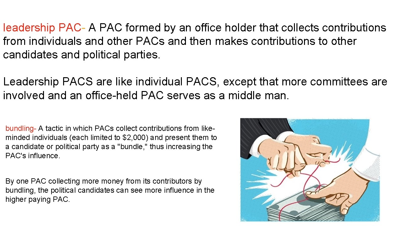 leadership PAC- A PAC formed by an office holder that collects contributions from individuals