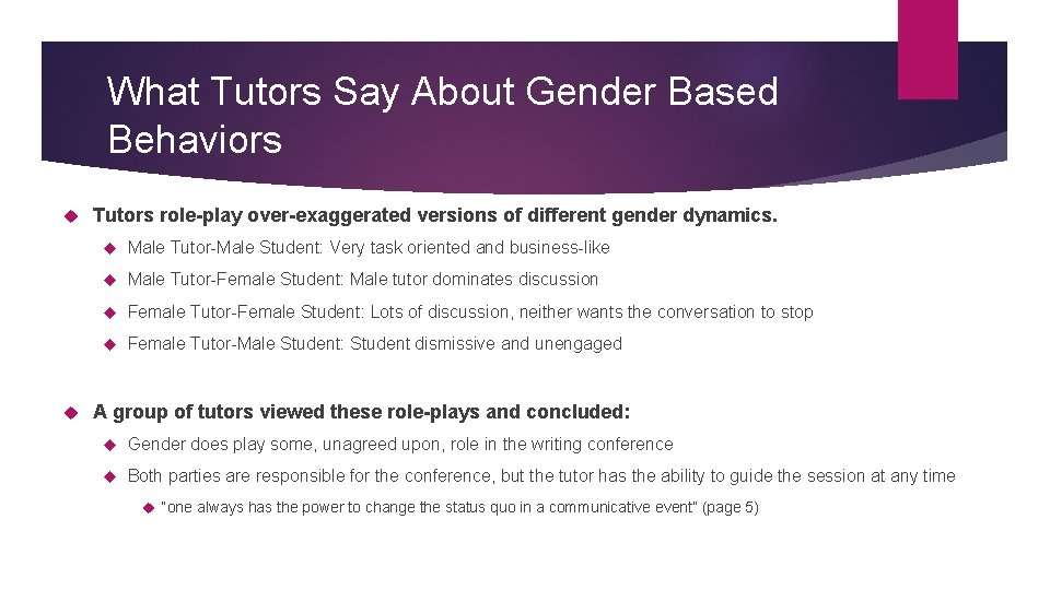 What Tutors Say About Gender Based Behaviors Tutors role-play over-exaggerated versions of different gender What Tutors Say About Gender Based Behaviors Tutors role-play over-exaggerated versions of different gender