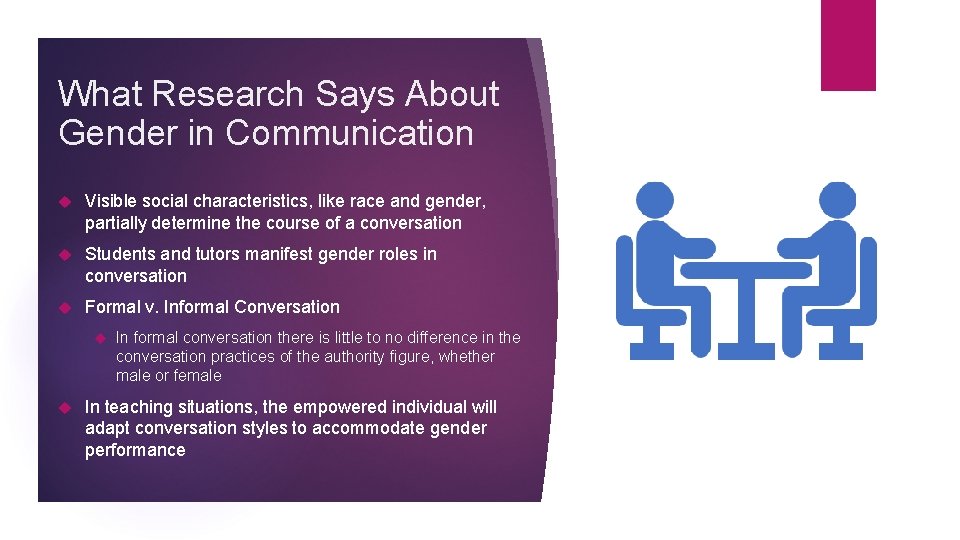 What Research Says About Gender in Communication Visible social characteristics, like race and gender, What Research Says About Gender in Communication Visible social characteristics, like race and gender,