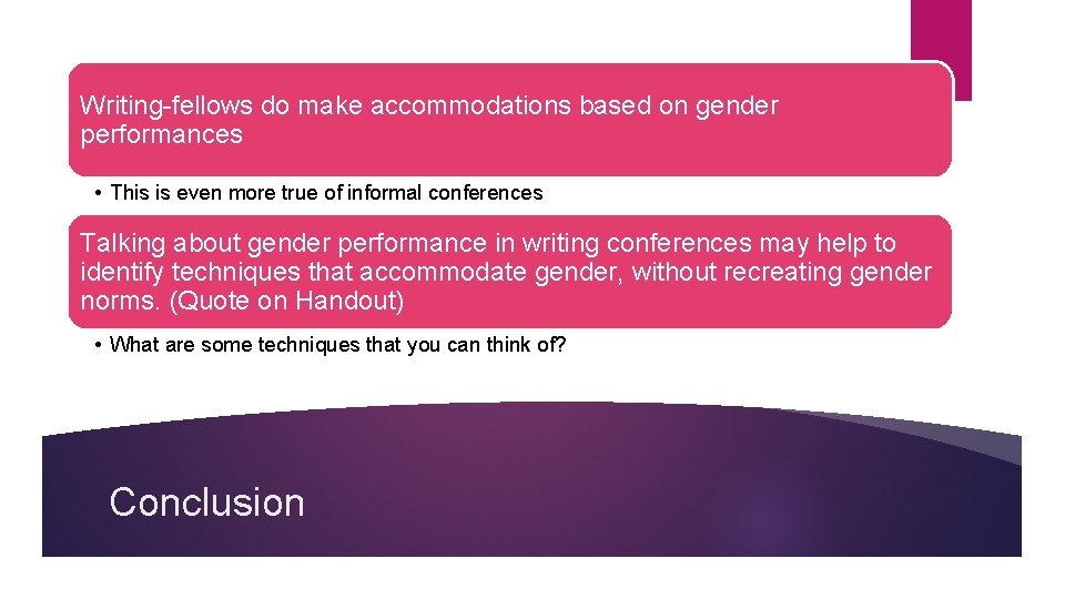 Writing-fellows do make accommodations based on gender performances • This is even more true Writing-fellows do make accommodations based on gender performances • This is even more true