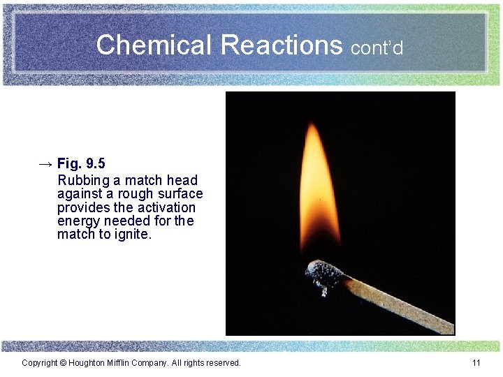 Chemical Reactions cont’d → Fig. 9. 5 Rubbing a match head against a rough