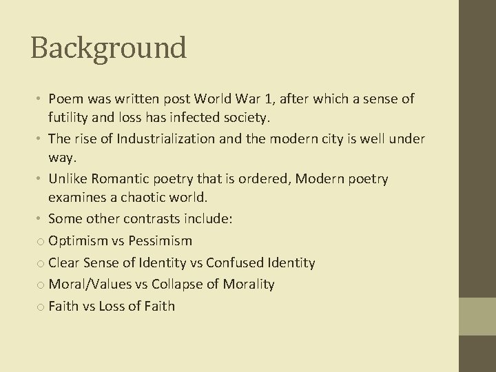 Background • Poem was written post World War 1, after which a sense of