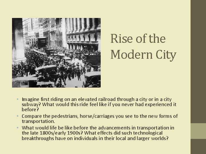 Rise of the Modern City • Imagine first riding on an elevated railroad through