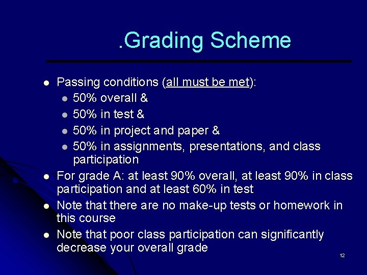 . Grading Scheme l l Passing conditions (all must be met ): Passing conditions