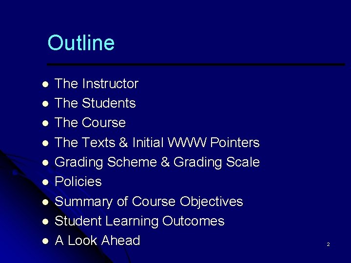 Outline l l l l l The Instructor The Students The Course The Texts