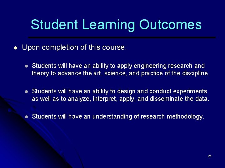 Student Learning Outcomes l Upon completion of this course: l Students will have an