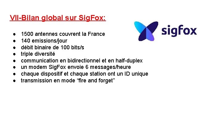 VII-Bilan global sur Sig. Fox: ● ● ● ● 1500 antennes couvrent la France