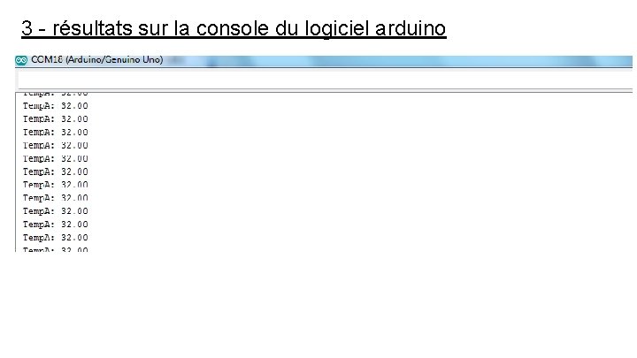 3 - résultats sur la console du logiciel arduino 