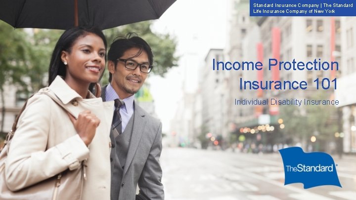 Standard Insurance Company | The Standard Life Insurance Company of New York Income Protection