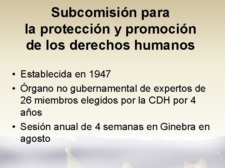 Subcomisión para la protección y promoción de los derechos humanos • Establecida en 1947