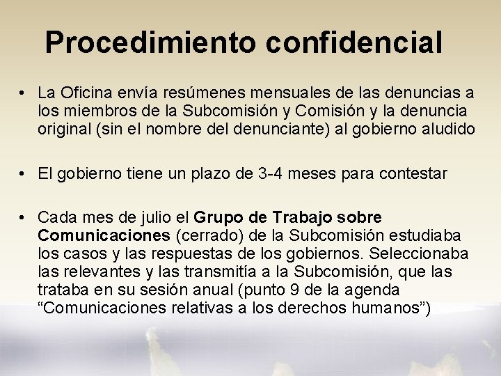 Procedimiento confidencial • La Oficina envía resúmenes mensuales de las denuncias a los miembros