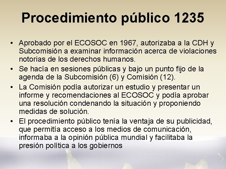 Procedimiento público 1235 • Aprobado por el ECOSOC en 1967, autorizaba a la CDH