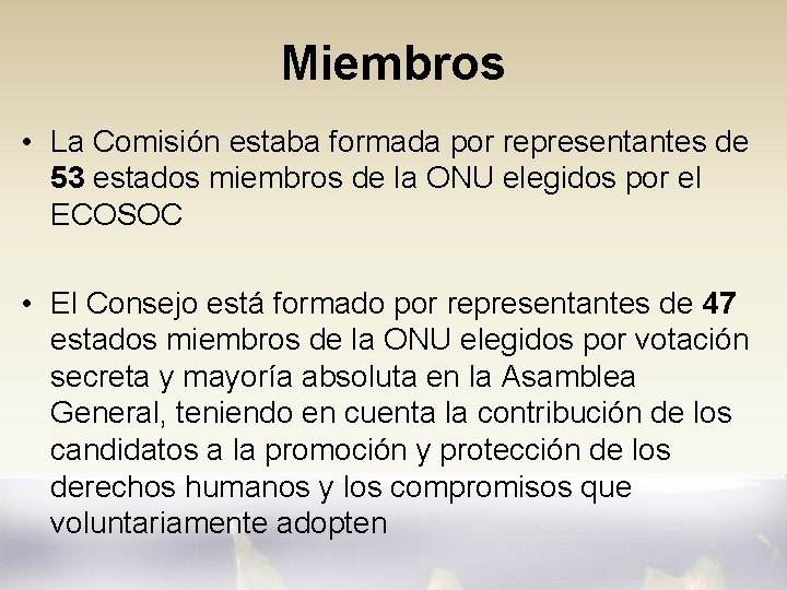 Miembros • La Comisión estaba formada por representantes de 53 estados miembros de la