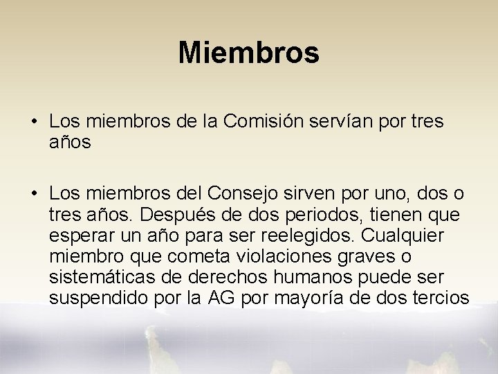 Miembros • Los miembros de la Comisión servían por tres años • Los miembros