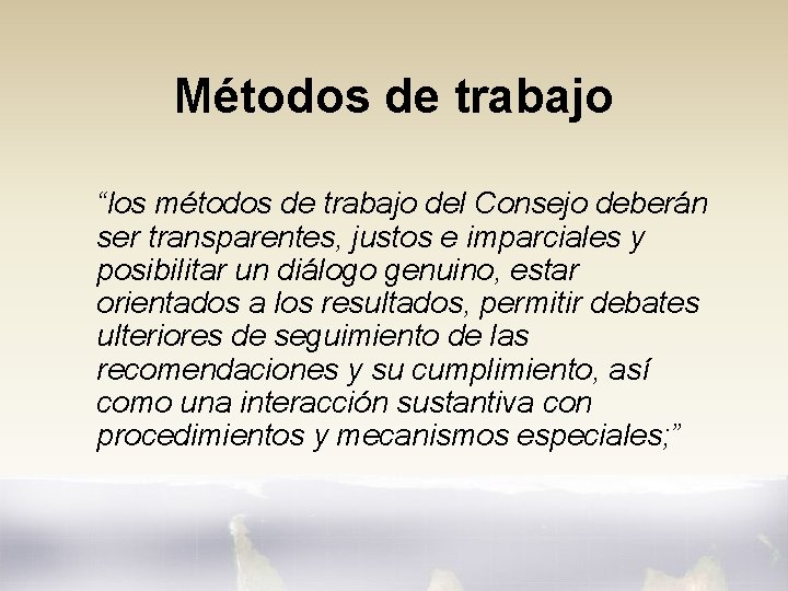 Métodos de trabajo “los métodos de trabajo del Consejo deberán ser transparentes, justos e