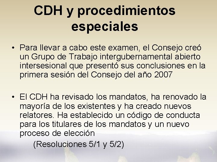 CDH y procedimientos especiales • Para llevar a cabo este examen, el Consejo creó