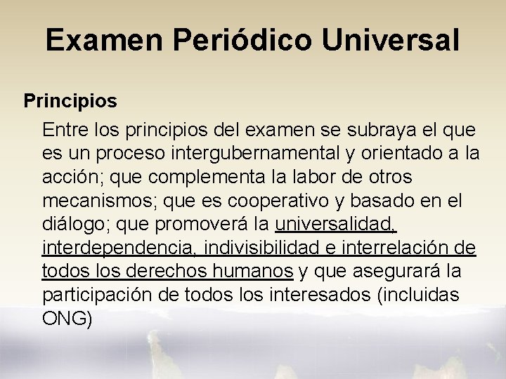 Examen Periódico Universal Principios Entre los principios del examen se subraya el que es