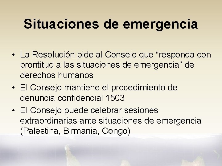 Situaciones de emergencia • La Resolución pide al Consejo que “responda con prontitud a