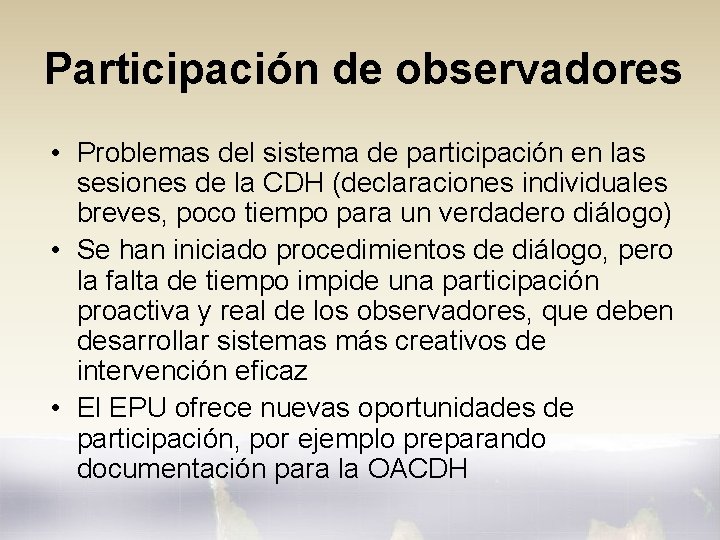 Participación de observadores • Problemas del sistema de participación en las sesiones de la