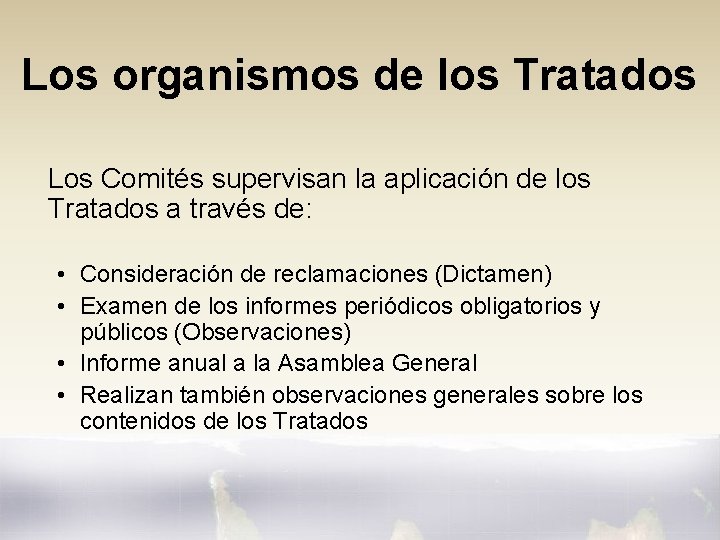 Los organismos de los Tratados Los Comités supervisan la aplicación de los Tratados a