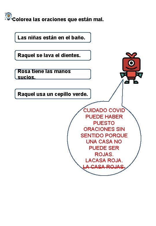 Colorea las oraciones que están mal. Las niñas están en el baño. Raquel se