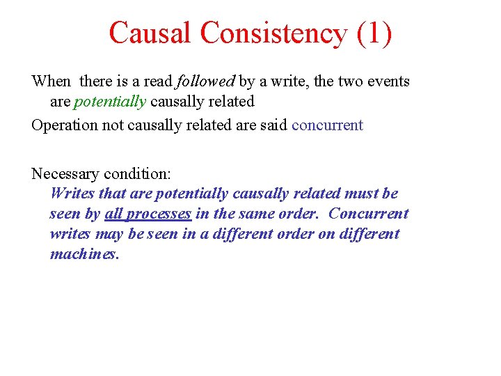 Causal Consistency (1) When there is a read followed by a write, the two