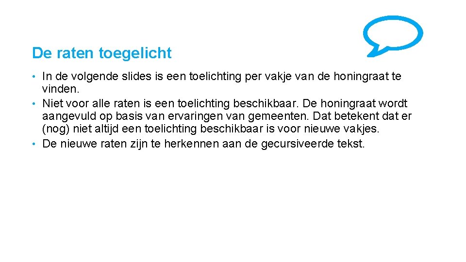 De raten toegelicht In de volgende slides is een toelichting per vakje van de