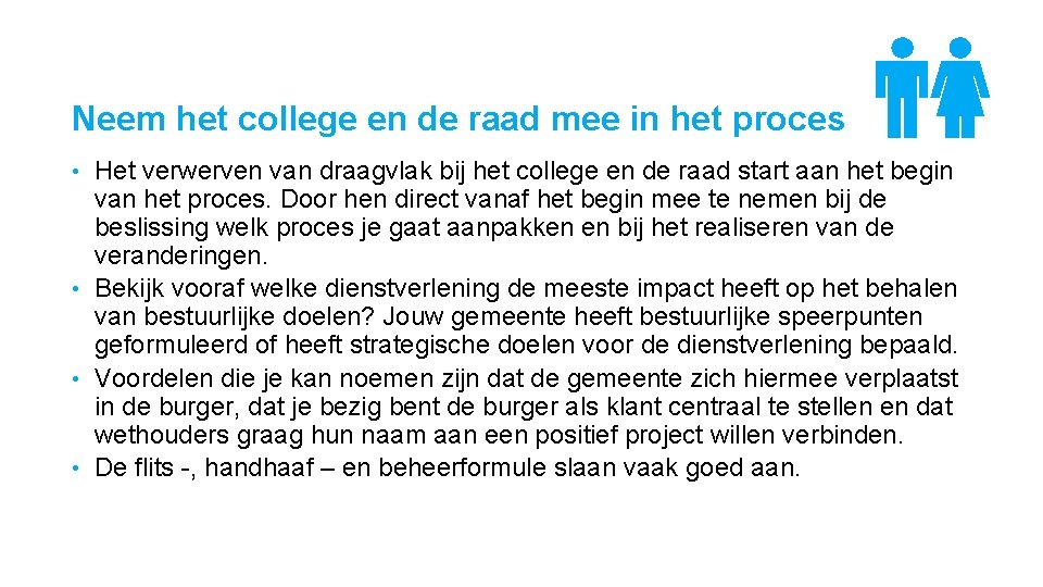 Neem het college en de raad mee in het proces Het verwerven van draagvlak