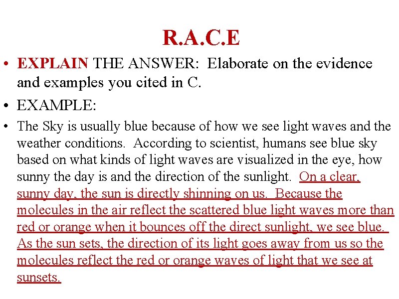 R. A. C. E • EXPLAIN THE ANSWER: Elaborate on the evidence and examples
