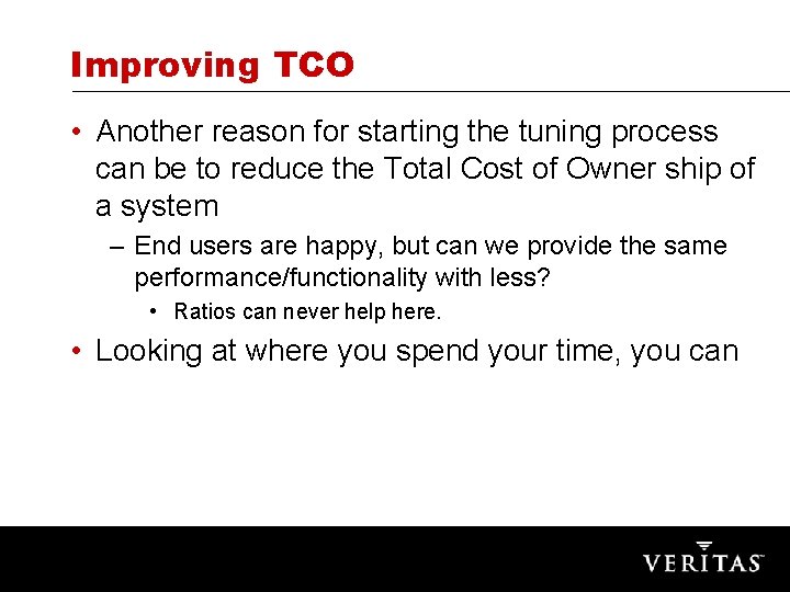 Improving TCO • Another reason for starting the tuning process can be to reduce