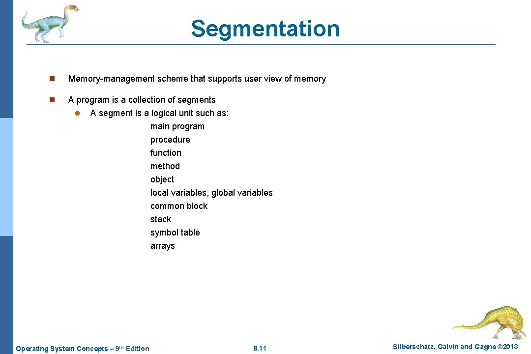 Segmentation n Memory-management scheme that supports user view of memory n A program is